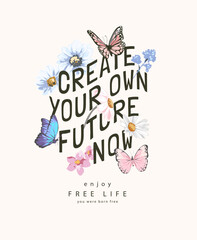 typography slogan with colorful flowers and butterflies vector illustration