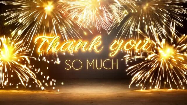 Thank you so much with golden fireworks and sparkle celebration scene