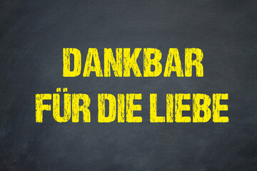 Dankbar für die Liebe	
