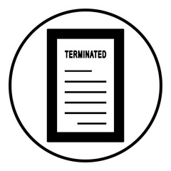Terminated text paper icon depicts job loss. Useful for HR graphics and unemployment topics. Minimalist vector design element.