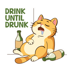 Drink until drunk big cat tipsy after drink alcohol tshirt and sticker design