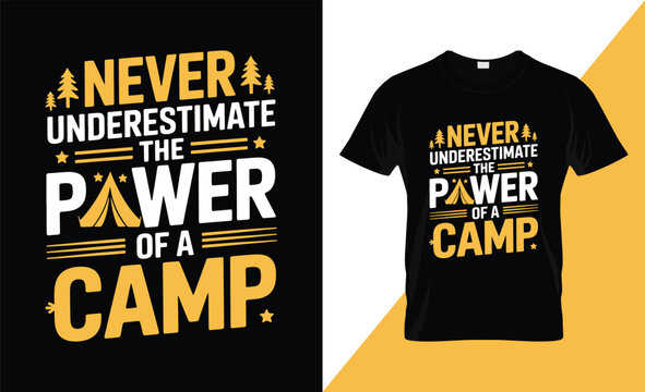 Never underestimate the power of a camp t shirt design