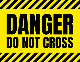 Danger Do Not Cross Sign Warning Tape and Bold Text Design Vector