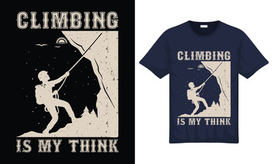 National Mountain Rock Climbing Day Quotes  Climbing is my Think Vintage Graphic T-shirt Design with Vector Illustration Template.