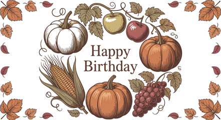 Happy birthday card with pumpkins apples grapes corn and autumn leaves in a decorative frame design