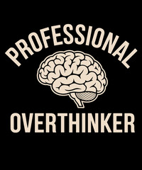 Professional Over thinker