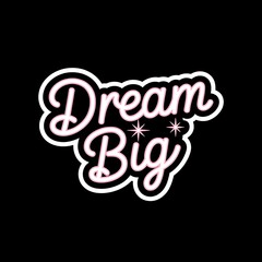 Dream Big — handwritten script with sparkles, vaporwave neon colors, cute aesthetic, perfect for notebooks and laptops, with thick white sticker-style outline around the design