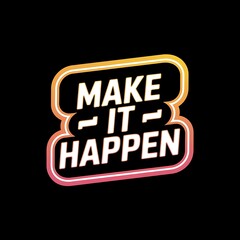 Make It Happen—motivational button style sticker, click icon, bright modern colors, with thick white sticker-style outline around the design
