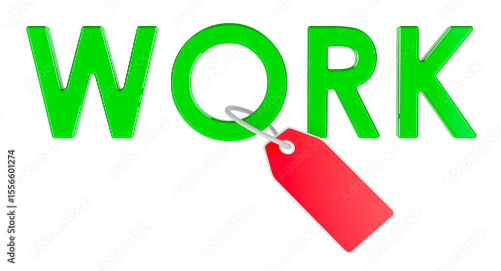 Poster work text with price tag. cost, value and price of labor or services, 3d rendering isolated on trans