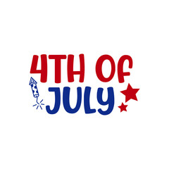 4th of July Independence Day typography clip art design on plain white transparent isolated background for card, shirt, hoodie, sweatshirt, apparel, tag, mug, icon, poster or badge
