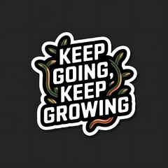 Obraz premium Keep Going, Keep Growing — plant growing through cracks in cement, with thick white sticker-style outline around the design, solid black background, high contrast, centered composition