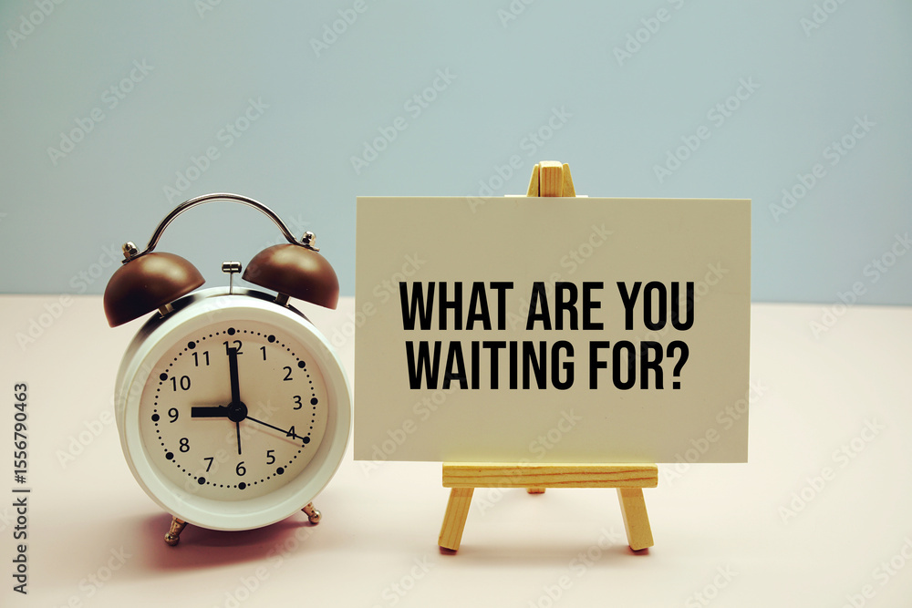 Poster what are your waiting for? text on paper card with alarm clock on pink background