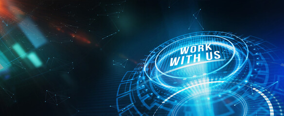 WORK WITH US. Business, Technology, Internet and network concept. 3d illustration