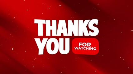 "Thanks For Watching" text for a YouTube video.