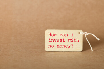 the question "How can I invest with no money?" in red, somewhat distressed lettering