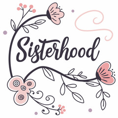 Sisterhood floral decorative lettering with pink flowers and branches vector