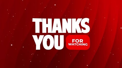 Engaging "Thanks For Watching" overlay for videos.