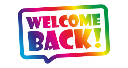 Welcome back on speech bubble