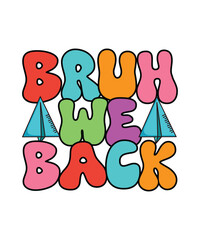 Retro Back To School T-shirt Design Bruh We Back