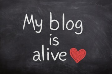 My blog is vibrant and full of life, as depicted in handwritten text on a school blackboard