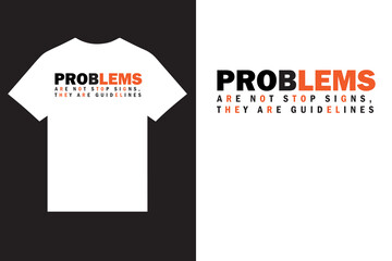 problems are not stop signs, they are guidelines quotes typography t shirt design,  quotes inspirational typography t shirt design vector, quotes typography t shirt design vector, motivational, 