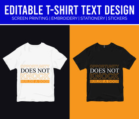 Editable tshirt text design with motivational quote opportunity does not knock build a door