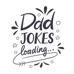 Dad jokes loading hand lettered quote typography humor