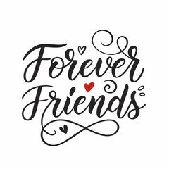 Forever friends hand lettering with hearts calligraphy