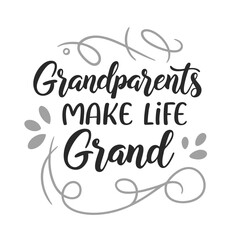 Grandparents Make Life Grand Calligraphy lettering