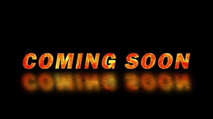 coming soon burning fire text animation on black background for trailer