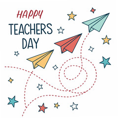 Happy Teachers Day paper planes and stars celebration