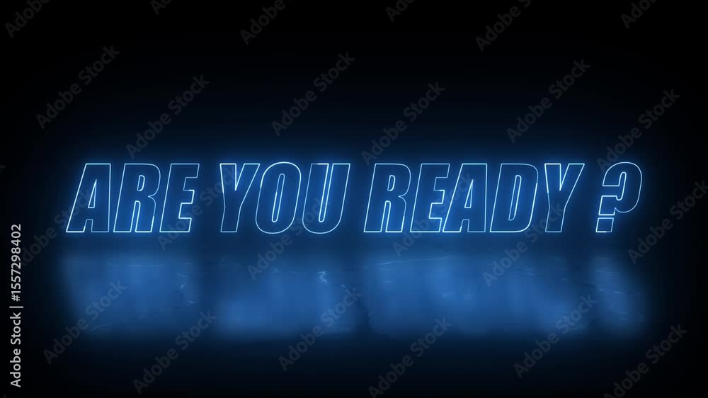 Poster neon are you ready ? text in blue colour with reflection on black background