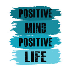 positive mind positive life, typography design for t shirt , wall art and poster