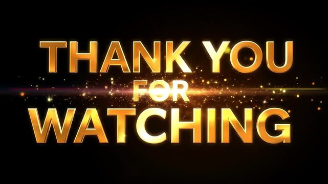 Elegant Thank You for Watching Animated Text with Sparkling Particles and Golden Shine