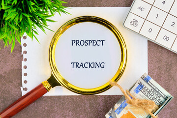 A conceptual phrase on the topic of business PROSPECT TRACKING. Economy and business concept.