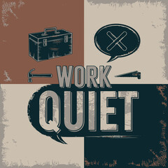 Fototapeta premium Vintage illustration with the words work quiet featuring a toolbox hammer saw and a speech bubble with crossed saws conveying a message of focused silent labor in a workshop setting