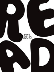 Modern bold typography poster with the phrase “Read More Books” in black letters on a white background. Perfect for book lovers, reading corners, libraries, or kids’ rooms. Minimalist and playful
