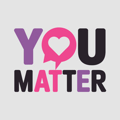 You matter message with a heart inside a speech bubble conveying love and importance in a supportive and uplifting design