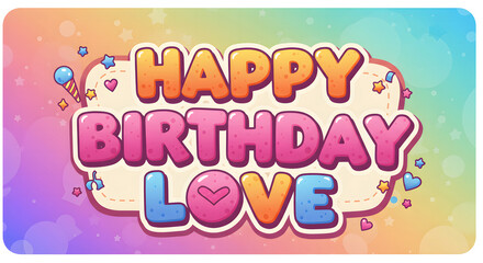 Happy Birthday Love Typography with Festive Elements