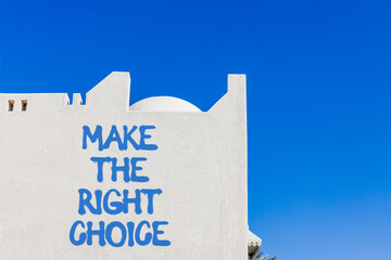 Make the right choice symbol. Concept words phrase Make the right choice on beautiful white wall....