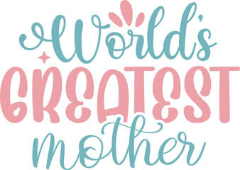 Worlds greatest mother SVG