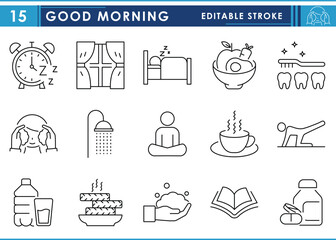 A set of line icons related to Good Morning. Morning routine, breakfast, yoga, physical exercise, tea, hygiene, facewash, and so on. Vector editable stroke.