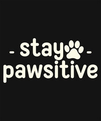 Obraz premium Stay Pawsitive Minimalist Dog Quote Tee