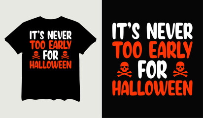 Fototapeta premium It's never too early for Halloween t-shirt design for t-shirt quotes or poster svg printable cut file