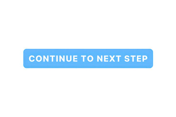 Fototapeta premium Light Blue Rectangular Button Continue To Next Step White Text Isolated on Black Background 4 K H D P N G Image Stock Photo Download 2025 2026