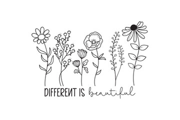 Different is Beautiful – Wildflowers Line Drawing Celestial Svg Typography Design