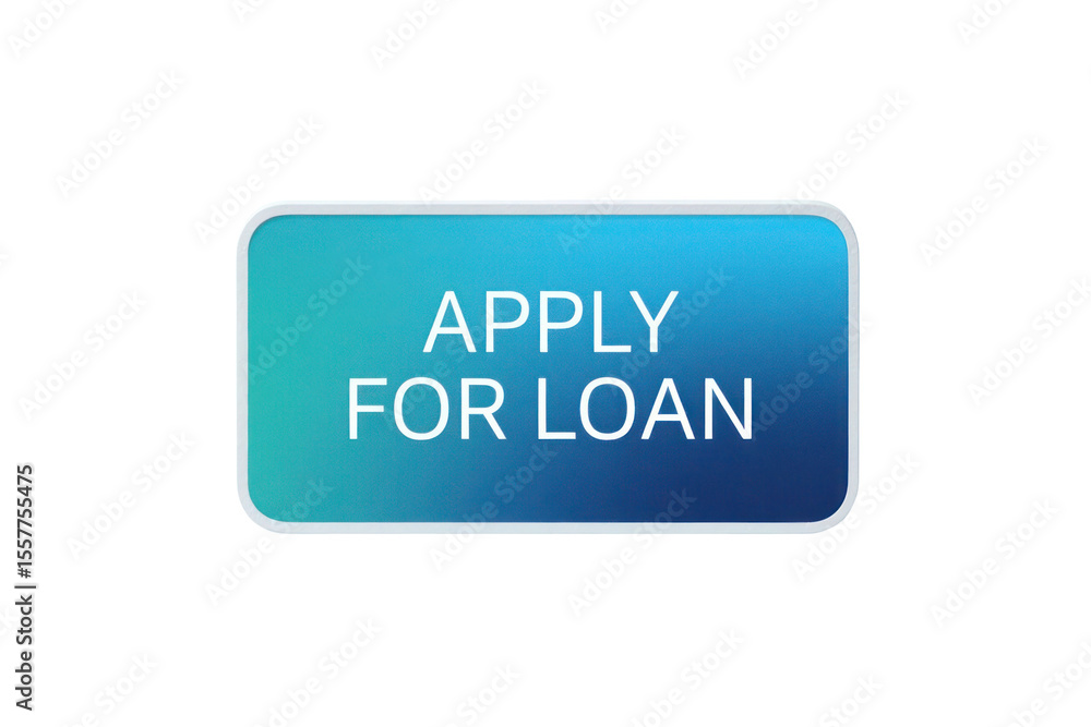 Poster teal and blue rectangular button with white apply for loan text isolated on white background p n g t