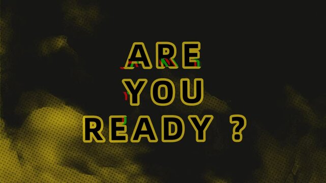 ARE YOU READY text animation