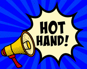 Hot hand announcement speech bubble. Megaphone, speech burst, comic style, bright background, communication element, expression tool, voice projection, information sharing, pop art design.