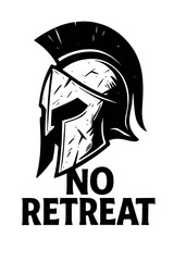 Bold black and white vector illustration of a distressed Spartan helmet with "NO RETREAT" text, symbolizing strength, perseverance, and unwavering determination.